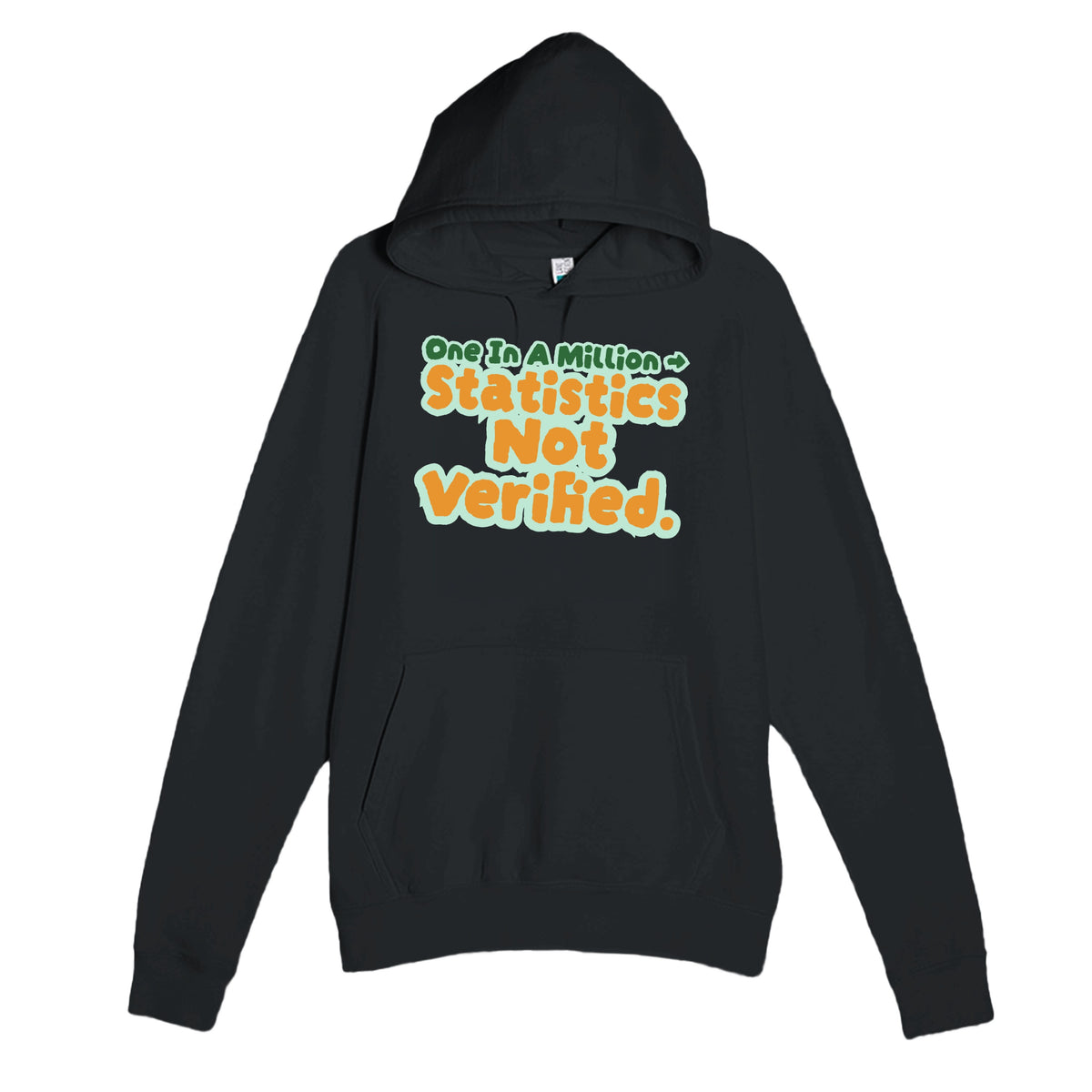 One In A Million → Statistics Not Verified — funny black unisex hoodie