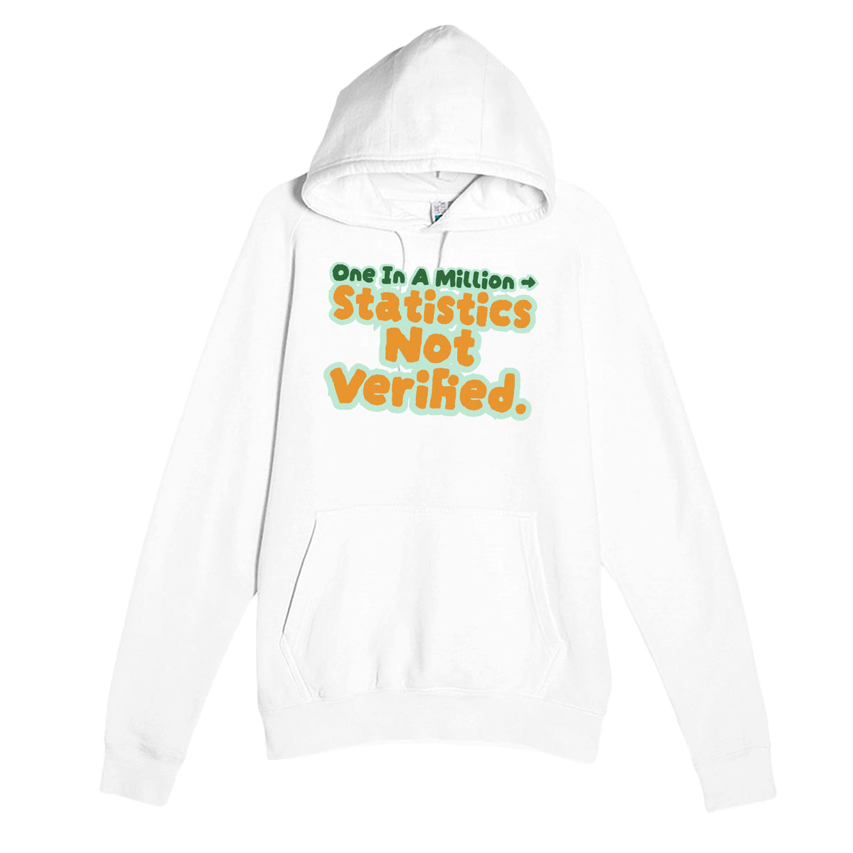 One In A Million → Statistics Not Verified — funny white unisex hoodie