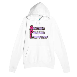 Another Problem Introduced — funny white unisex hoodie