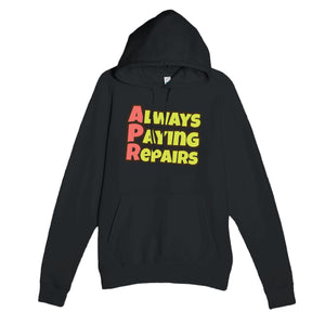 Always Paying Repairs — funny black unisex hoodie