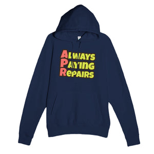 Always Paying Repairs — funny navy unisex hoodie