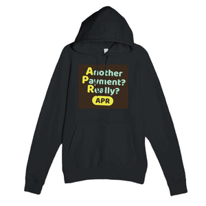 Another Payment? Really? — funny black unisex hoodie