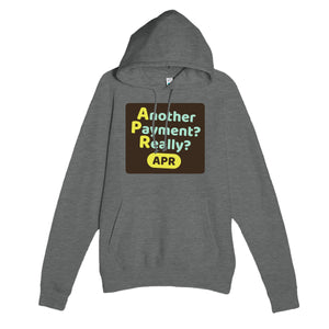 Another Payment? Really? — funny graphite heather unisex hoodie
