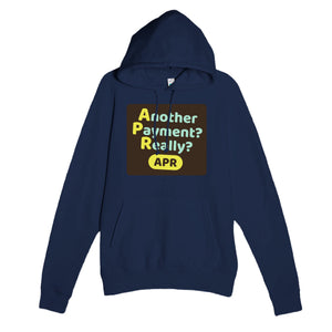 Another Payment? Really? — funny navy unisex hoodie