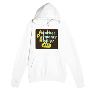 Another Payment? Really? — funny white unisex hoodie