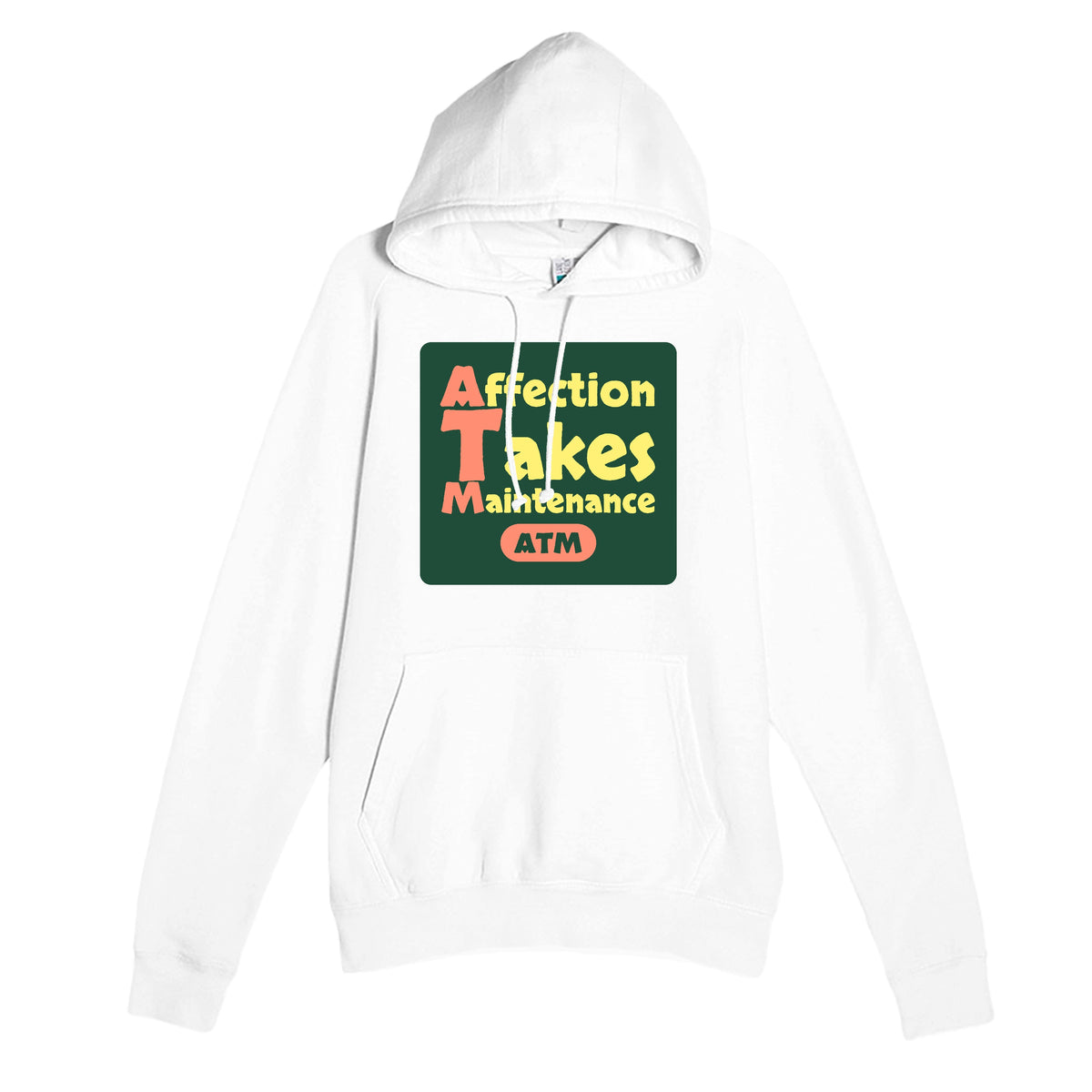 Affection Takes Maintenance — funny white unisex hoodie