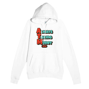 Always Taking Money — funny white unisex hoodie