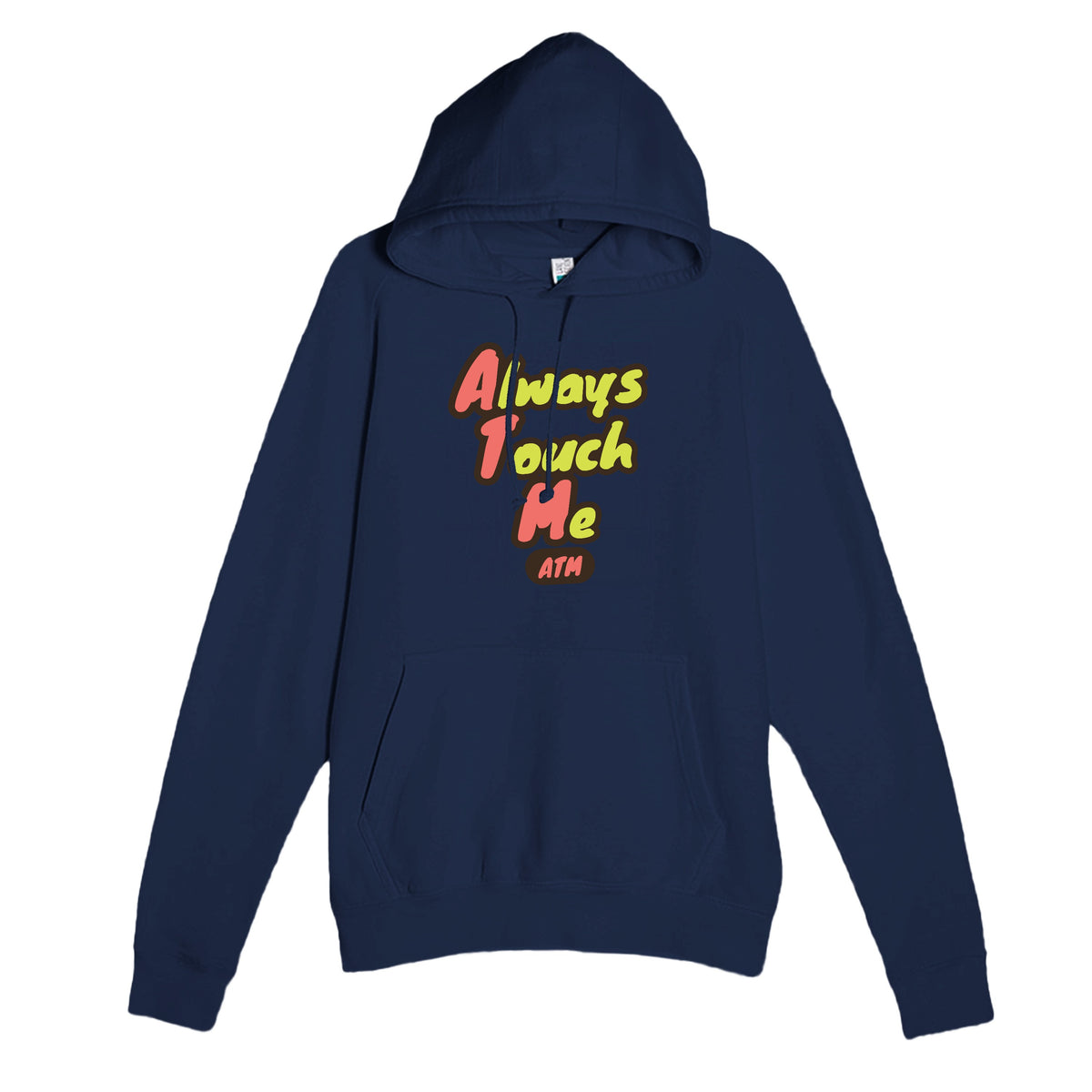 Always Touch Me — funny navy unisex hoodie