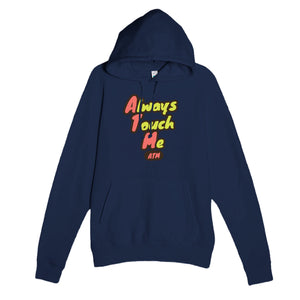 Always Touch Me — funny navy unisex hoodie