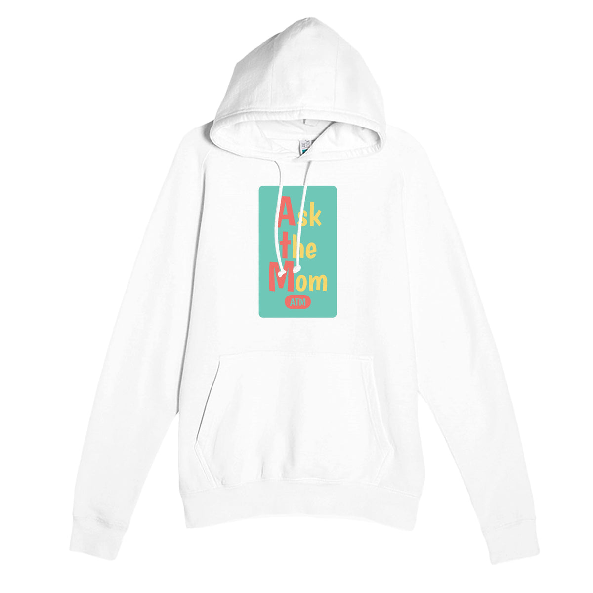 Ask the Mom — funny white unisex hoodie