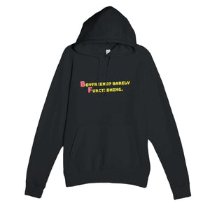 Boyfriend? Barely Functioning. — funny black unisex hoodie