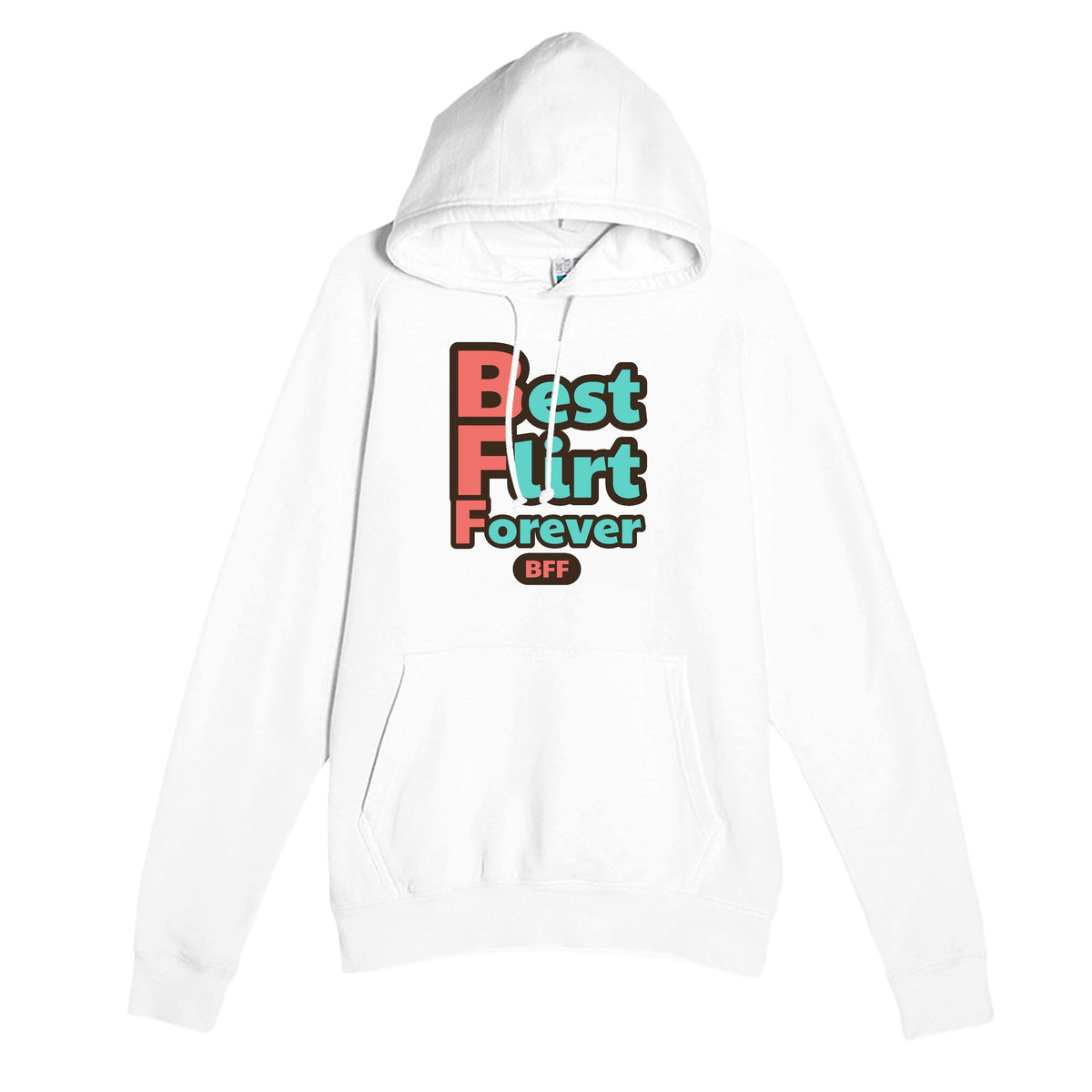 Best Flirt Forever — funny white unisex hoodie
