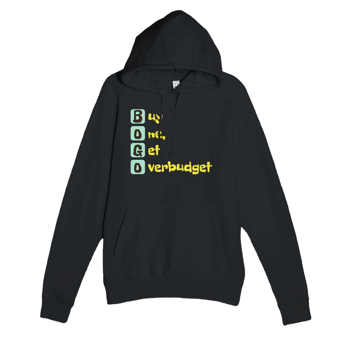 Buy One, Get Overbudget — funny black unisex hoodie