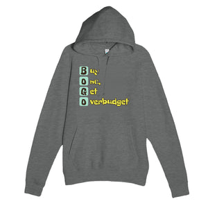 Buy One, Get Overbudget — funny graphite heather unisex hoodie