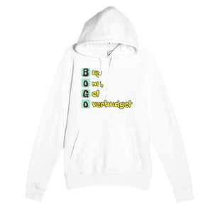 Buy One, Get Overbudget — funny white unisex hoodie