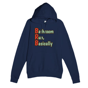 Bathroom Run, Basically — funny navy unisex hoodie