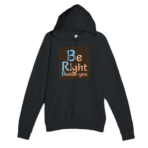Be Right Beside-you — funny black unisex hoodie