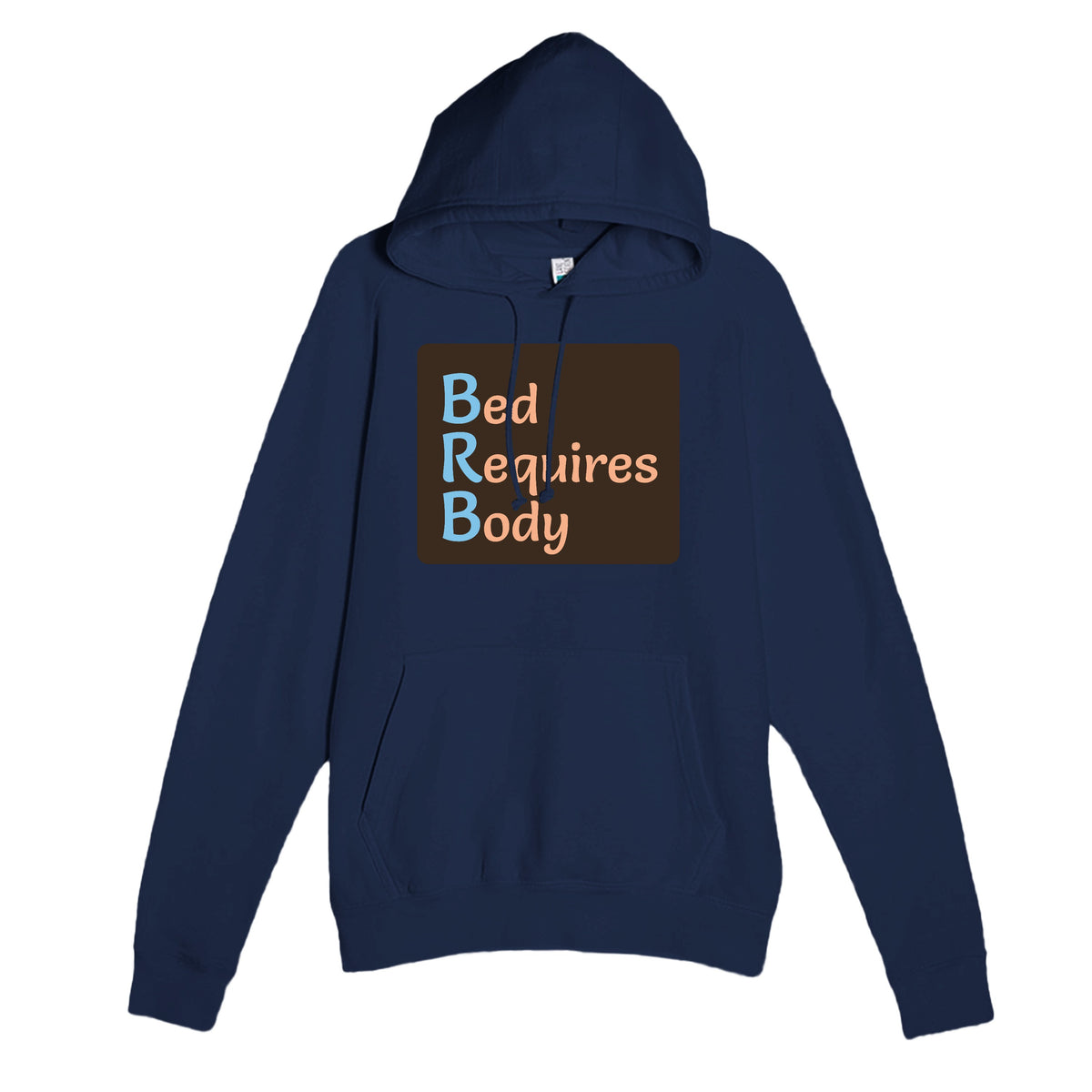 Bed Requires Body — funny navy unisex hoodie