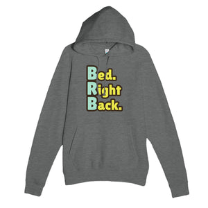 Bed. Right Back. — funny graphite heather unisex hoodie