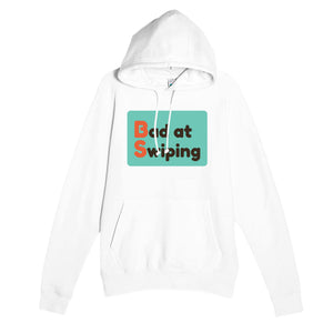 Bad at Swiping — funny white unisex hoodie