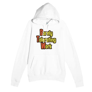Barely Tolerating Work — funny white unisex hoodie