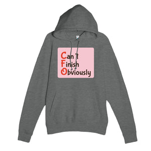 Can’t Finish Obviously — funny graphite heather unisex hoodie