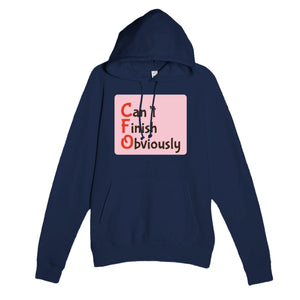 Can’t Finish Obviously — funny navy unisex hoodie