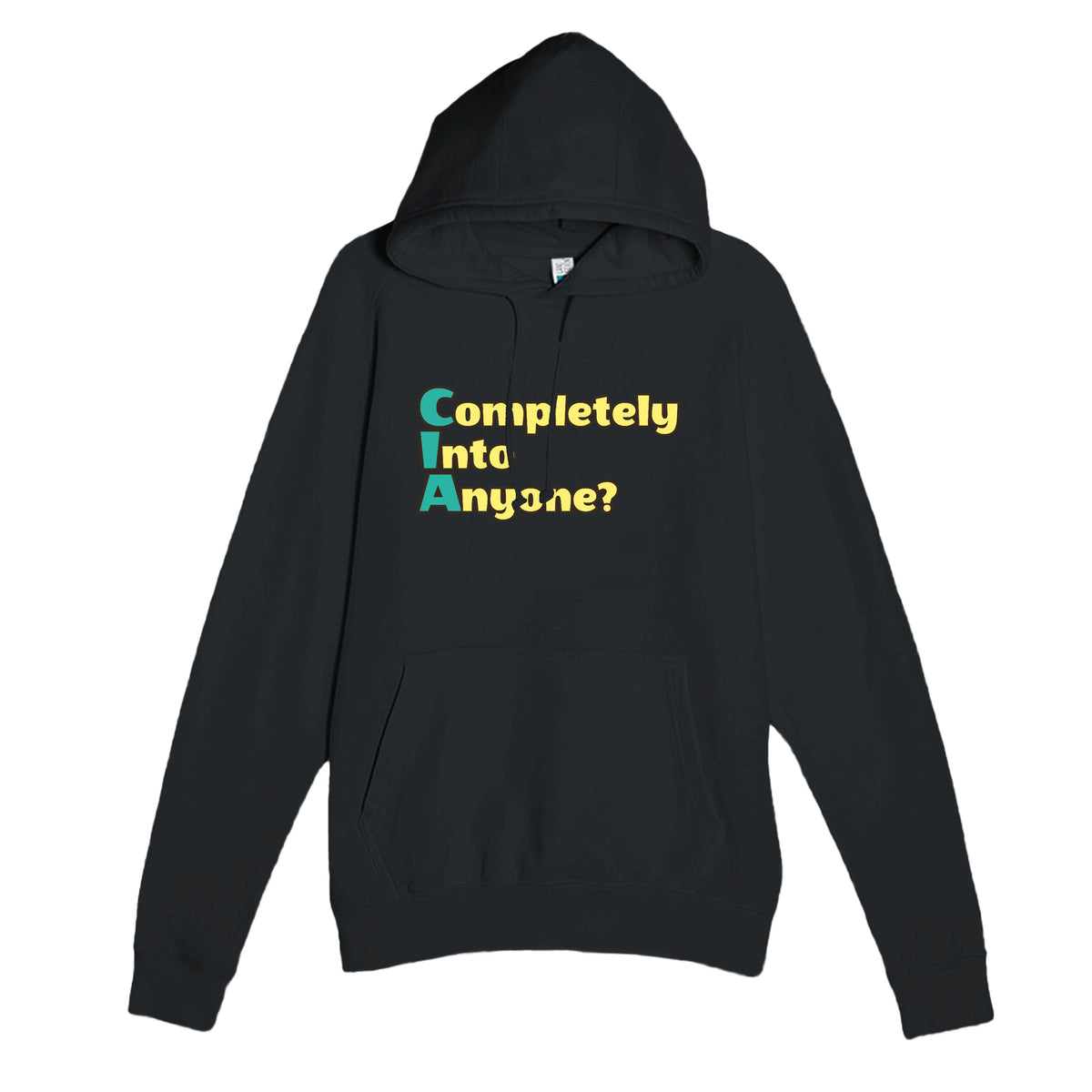 Completely Into Anyone? — funny black unisex hoodie