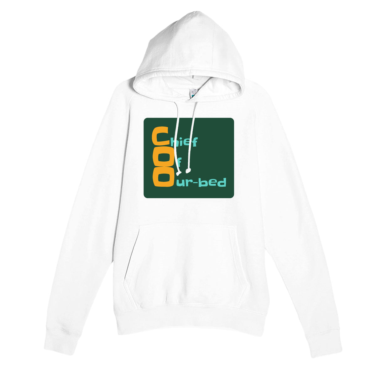 Chief Of Our-bed — funny white unisex hoodie