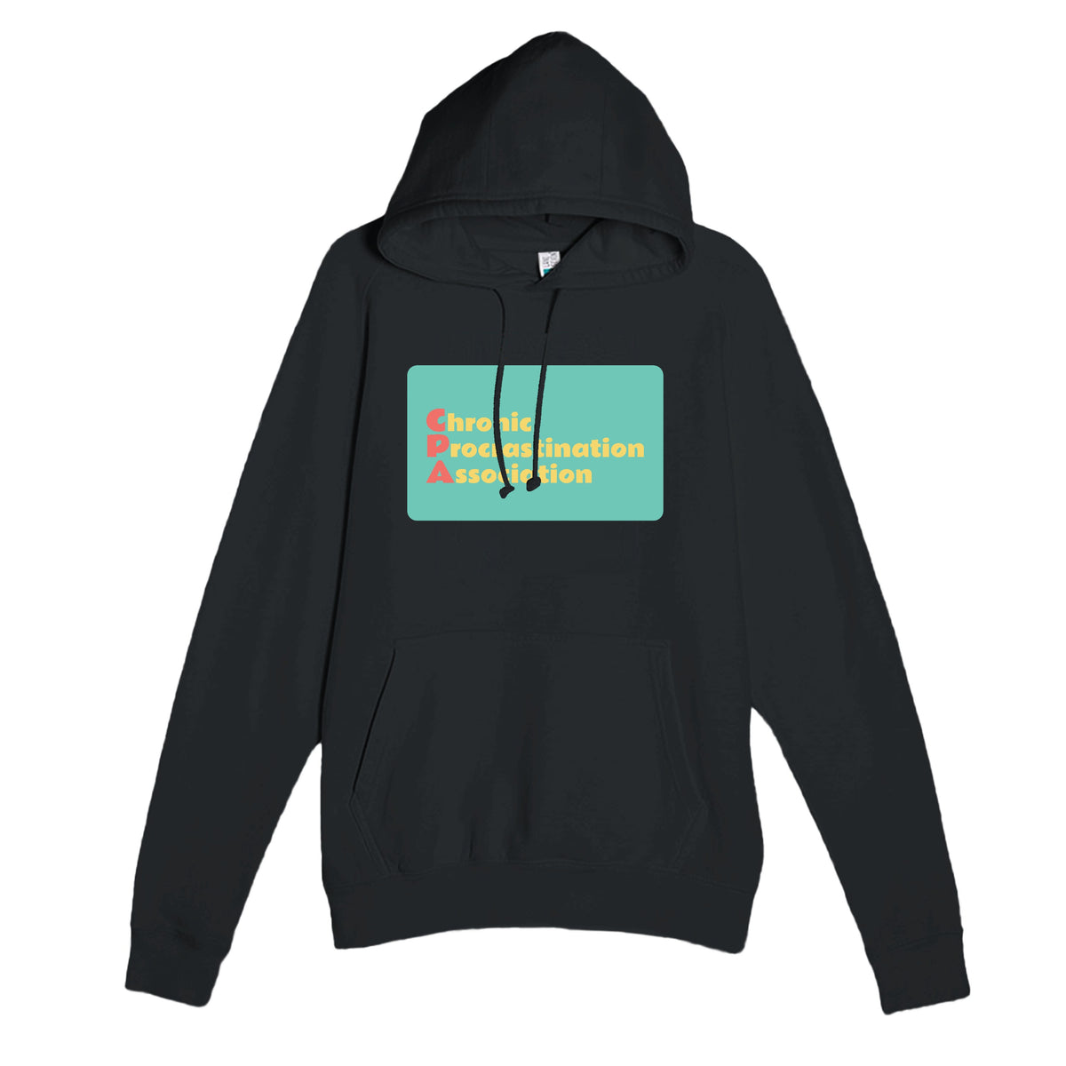 Chronic Procrastination Association — funny black unisex hoodie
