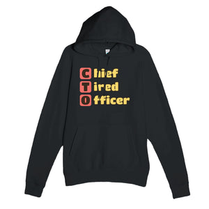 Chief Tired Officer — funny black unisex hoodie