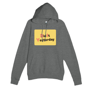 Did It Yesterday — funny graphite heather unisex hoodie