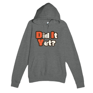 Did It Yet? — funny graphite heather unisex hoodie