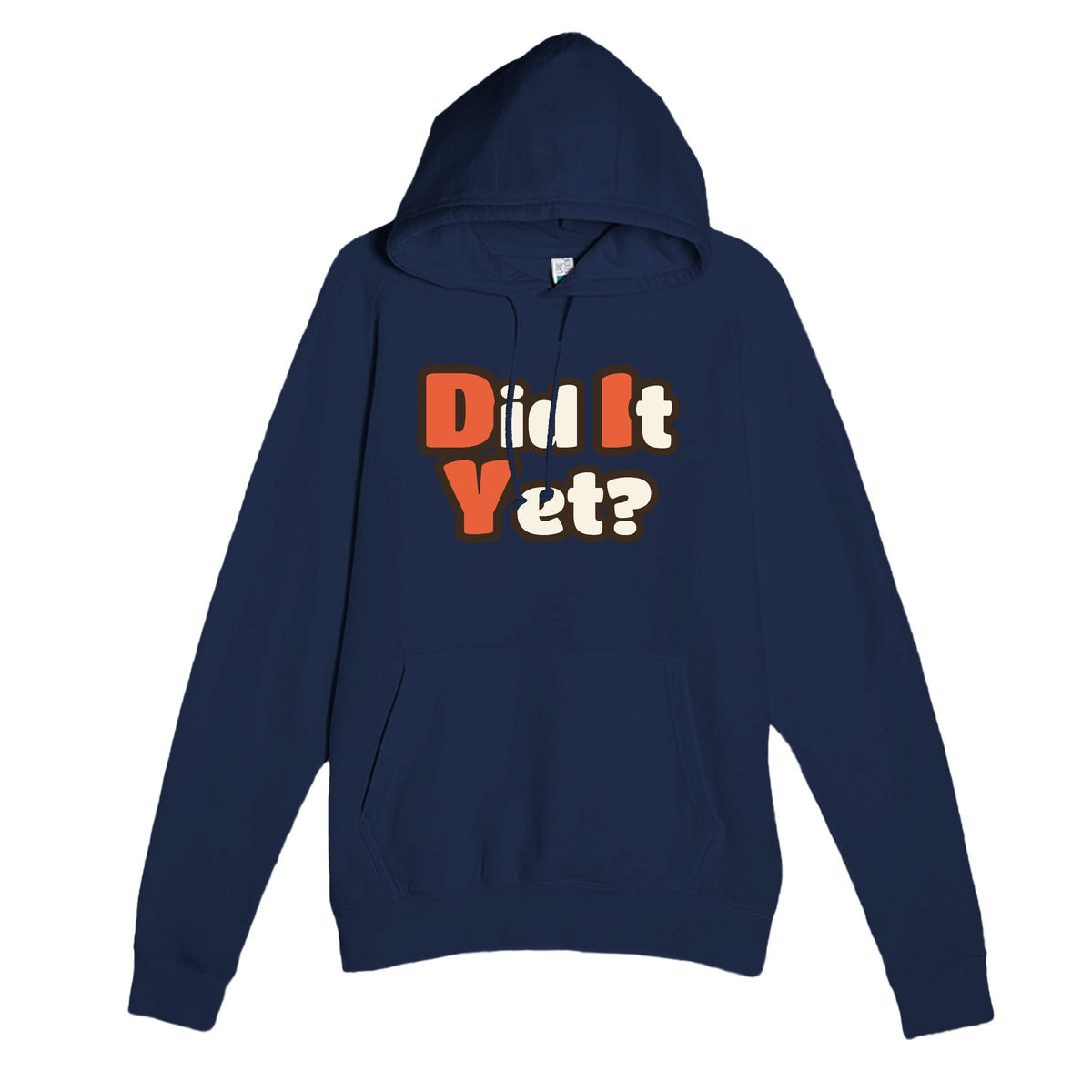 Did It Yet? — funny navy unisex hoodie