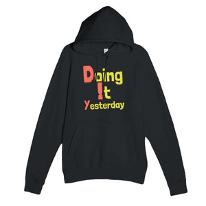 Doing It Yesterday — funny black unisex hoodie