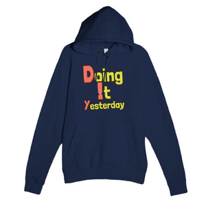 Doing It Yesterday — funny navy unisex hoodie