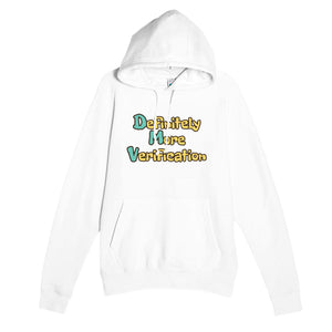 Definitely More Verification — funny white unisex hoodie