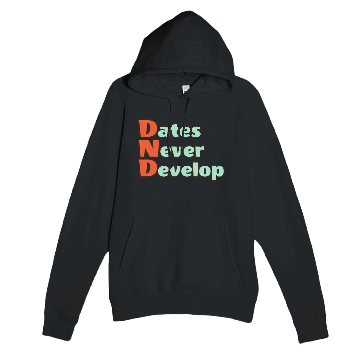 Dates Never Develop — funny black unisex hoodie