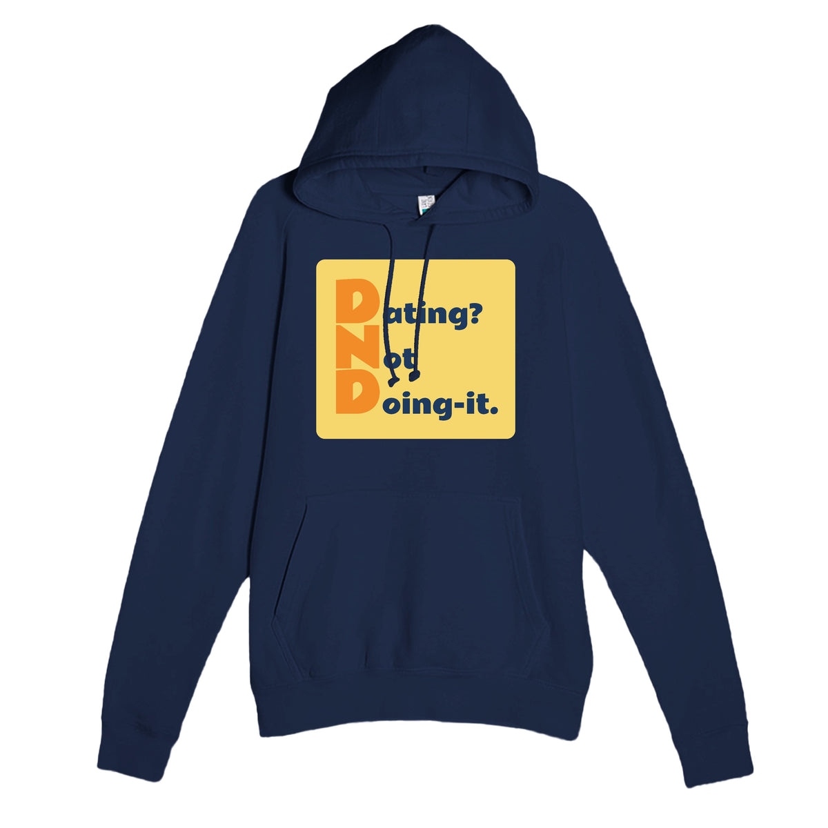 Dating? Not Doing-it. — funny navy unisex hoodie