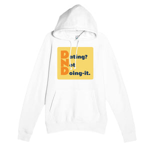 Dating? Not Doing-it. — funny white unisex hoodie