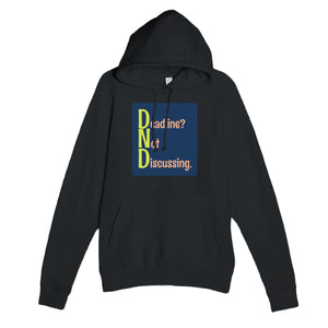Deadline? Not Discussing. — funny black unisex hoodie