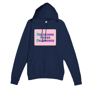 Decisions Never Delivered — funny navy unisex hoodie