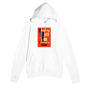 Every Bill Is Terrifying — funny white unisex hoodie