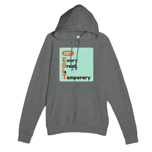 Every Break Is Temporary — funny graphite heather unisex hoodie