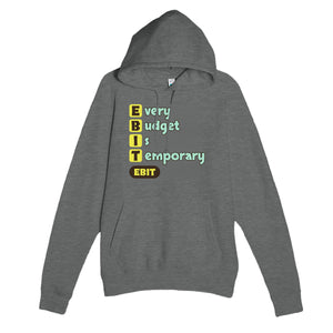 Every Budget Is Temporary — funny graphite heather unisex hoodie