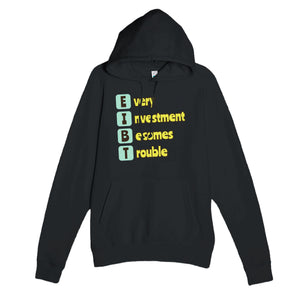 Every Investment Becomes Trouble — funny black unisex hoodie