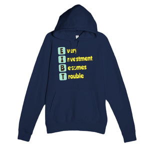 Every Investment Becomes Trouble — funny navy unisex hoodie