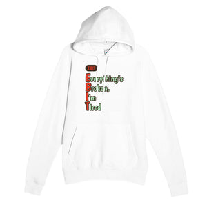 Everything’s Broken, I’m Tired — funny white unisex hoodie