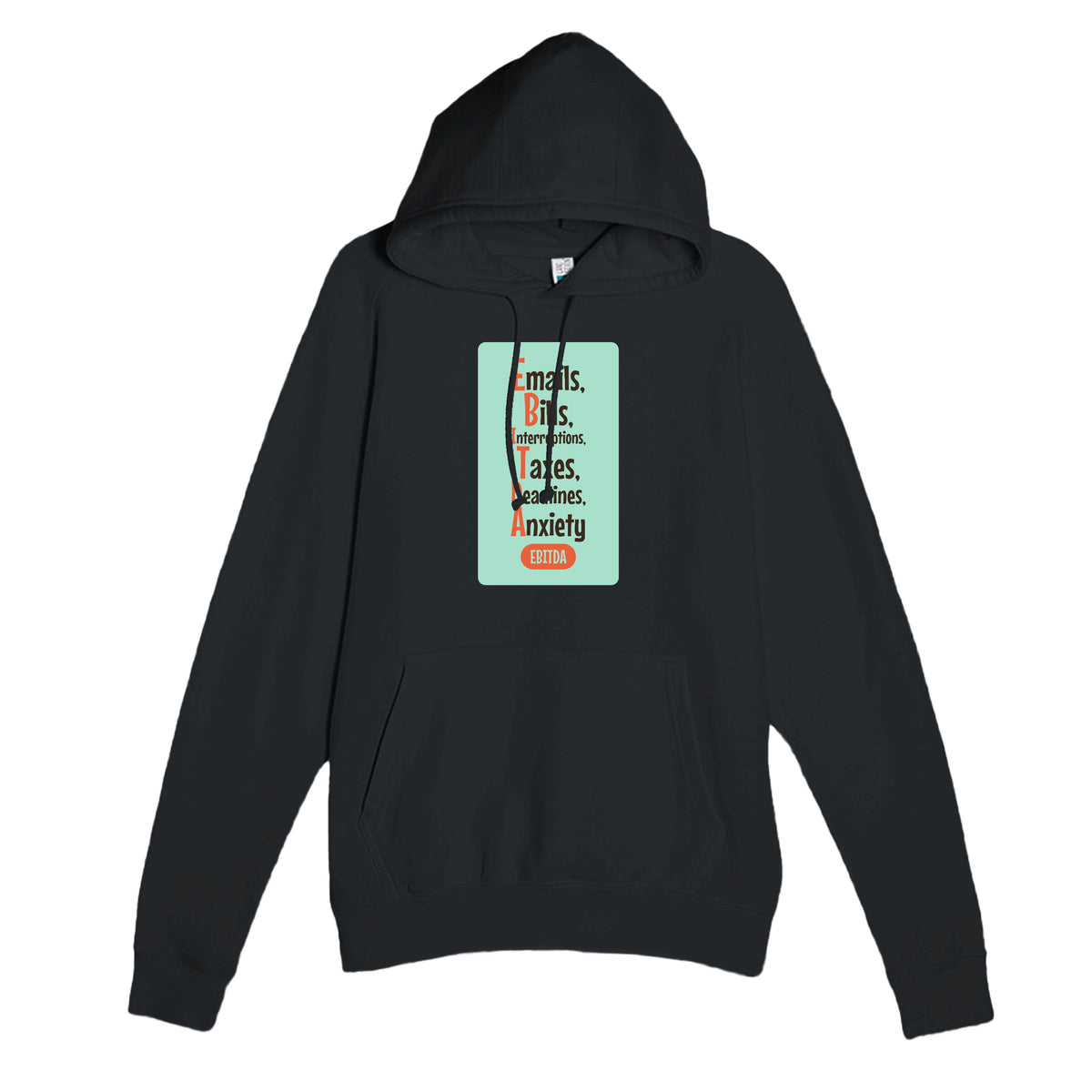 Emails, Bills, Interruptions, Taxes, Deadlines, Anxiety — funny black unisex hoodie