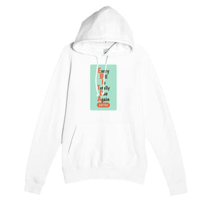 Every Bill Is Totally Due Again — funny white unisex hoodie